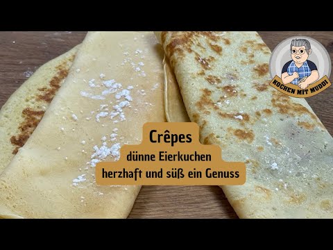 Crêpes - dünne Eierkuchen herzhaft und süß ein Genuss