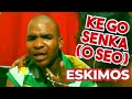 Ke Go Senka O Seo Eskimos