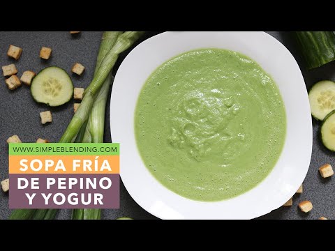 SOPA FRÍA DE PEPINO Y YOGUR | Cómo preparar una sopa fría para la cena | Sopa fría fácil