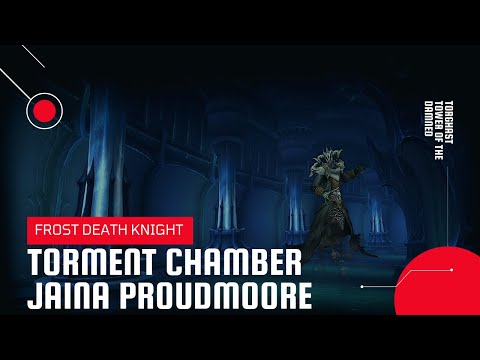 World of Warcraft: Shadowlands | Torghast Torment Chamber Jaina Proudmoore | Frost DK