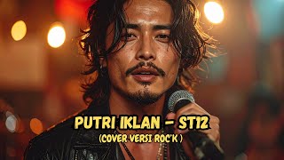 Download lagu PUTRI IKLAN - ST12 (Cover versi Rock) mp3