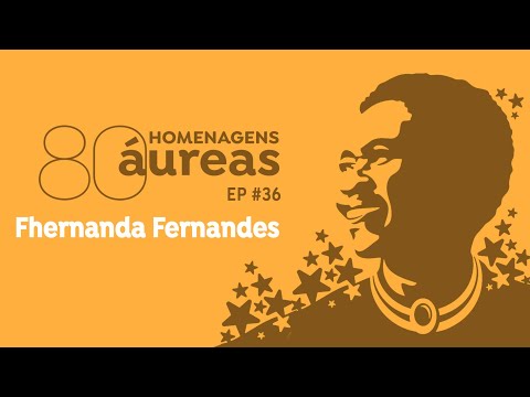EP #36: Especial Fhernanda Fernandes | Projeto "80 Homenagens Áureas"
