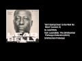 Lead Belly - "Ain't Going Down to the Well No More (Version Two)"