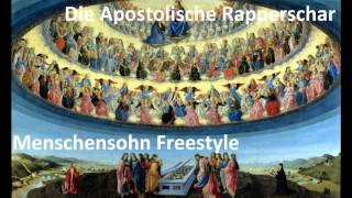 Die Apostolische Rapperschar - Menschensohn Freestyle