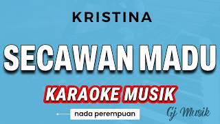 Download lagu SECAWAN MADU - KRISTINA - KARAOKE mp3 Download lagu SECAWAN MADU - KRISTINA - KARAOKE mp3