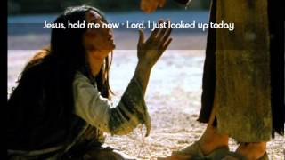 Jesus Hold Me Now (with Lyrics) - Casting Crowns.wmv