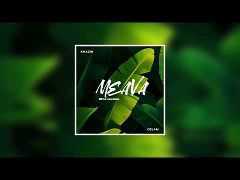 Khazin & Ozlam - Meava ( Afro Version ) 2025