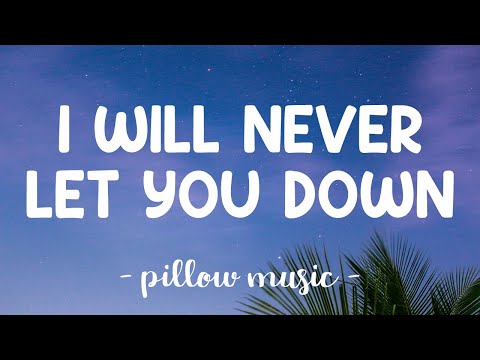 I Will Never Let You Down - Rita Ora (Lyrics) 🎵