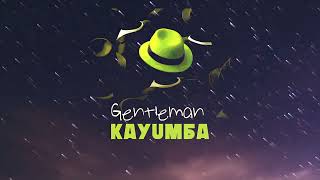 Kayumba - Gentleman (Official lyrics Audio)