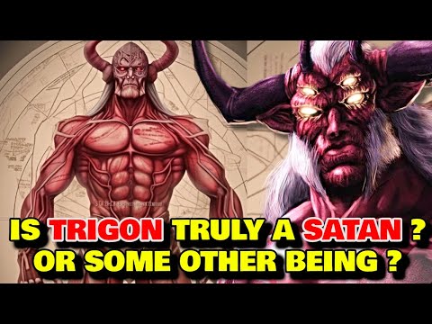 Trigon Anatomy Explored - Is Trigon A Satan Or Some Other Being? Who Created Him? & Many More!