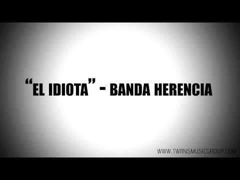 El Idiota - Banda Herencia