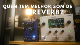 Ampero 2 Stomp vs Kailani - QUEM TEM OS MELHORES REVERBS???