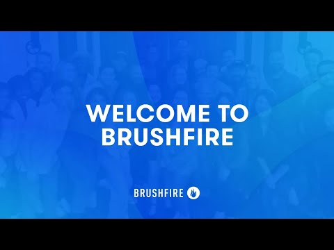 Welcome to Brushfire