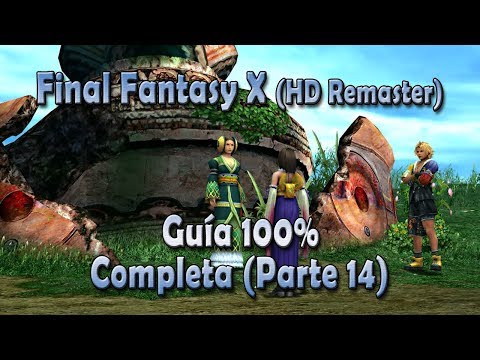 Final Fantasy X - Guía 100% - Parte 14 - Camino de Mi’ihen (1 de 2) - FFX HD Remaster