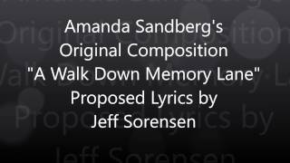 Proposed Lyrics to Amanda Sandberg&#39;s Original Composition A Walk Down Memory Lane