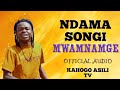 NDAMA SONGI MWAMNAMGE BY KAHOGO ASILI TV 2025