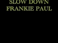 Slow Down - Frankie Paul