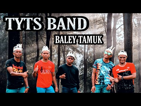 BALEY TAMUK ( TYTS BAND )(Official Video Lyrics)