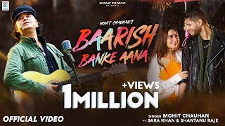 Baarish Banke Aana - Official Video | @MohitChauhanOfficial  | Sara Khan & Shantanu Raje | Sugat