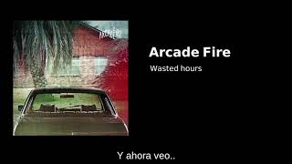 Arcade Fire - Wasted Hours (Sub Esp)