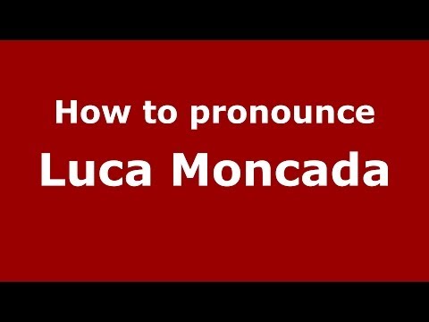 How to pronounce Luca Moncada (Italian/Italy)  - PronounceNames.com