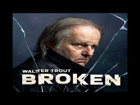 Walter Trout (feat. Beth Hart) - Broken