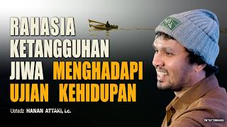 Download lagu The Secret of Mental Resilience in Facing Life's Tests — Ustadz Hanan Attaki #hananattaki mp3