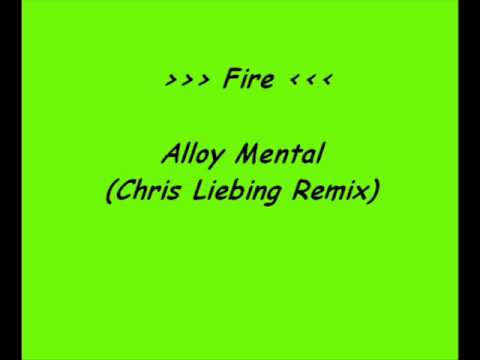 Alloy Mental - Fire (Chris Liebing Remix)