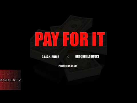 Cash Rules ft. Brookfield Deuce - Pay For It [Prod. By Jay Ant] [2013]