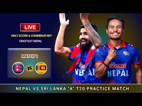 Nepal vs Sri Lanka A T20 Cricket Live Score & Commentary | Nep vs SL A 1st Practice Match |Cricfoot