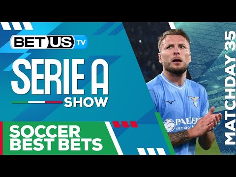  Serie A Picks Matchday 35: Serie A...