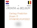 CRO VS BEL Prediction | Croatia vs Belgium Dream11 Fantasy Prediction