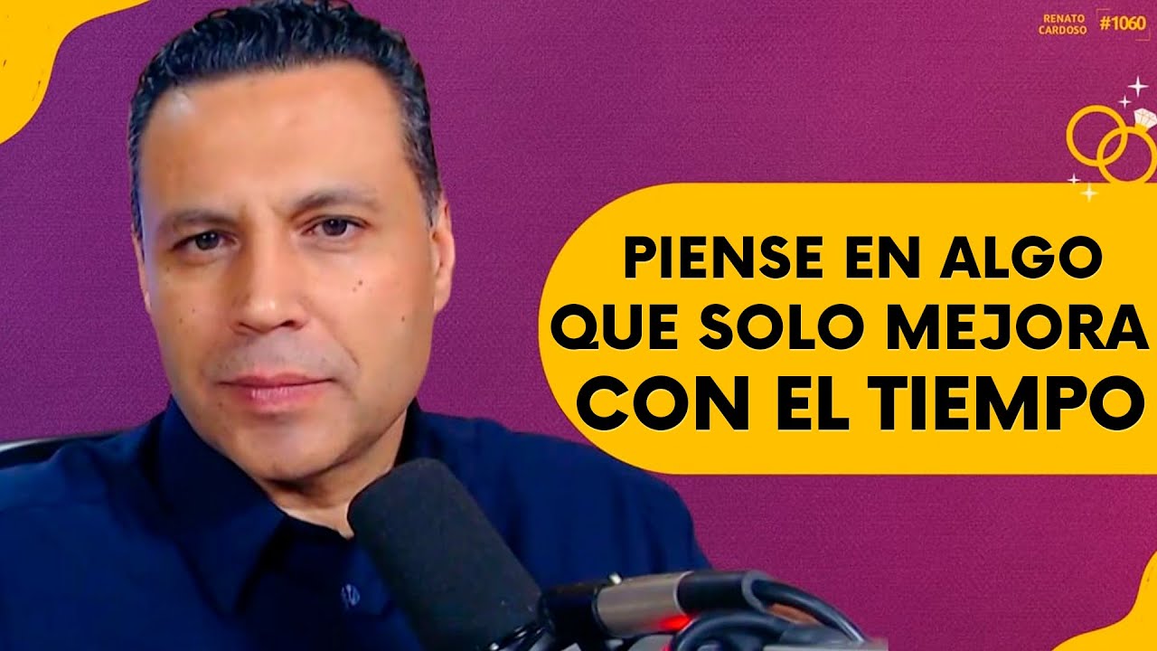 PIENSE EN ALGO QUE SOLO MEJORA CON EL TIEMPO