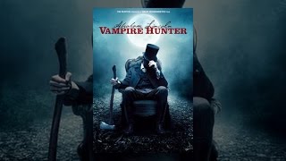 Abraham Lincoln: Vampire Hunter
