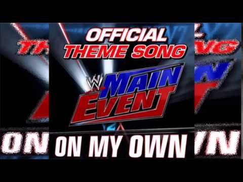 WWE - Main Event Official Theme Song  2014 '' On My Own '' - CFO$