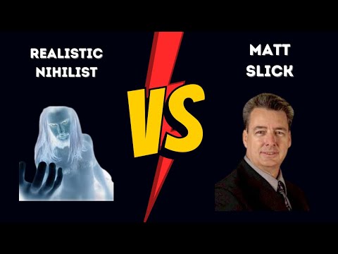 Matt Slick Gets Owned By The Realistic Nihilist