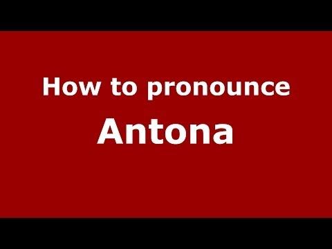 How to pronounce Antona