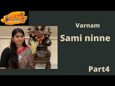 VARNAM | SAMI NINNE|SANKARABHARANAM | PART 4|SRUSHTI|ONLINE CARNATIC TUTORIALS