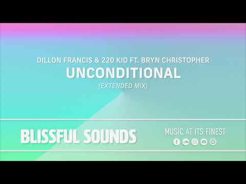 Dillon Francis & 220 KID ft. Bryn Christopher - Unconditional (Extended Mix)