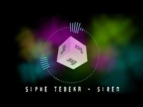 Siphe Tebeka   Siren