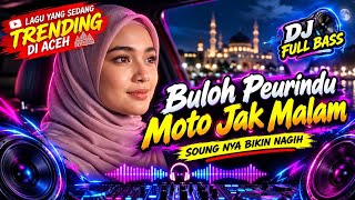 Download lagu GAK NYANGKA LAGU ACEH INI SEENAK INI! 😱🔥 BULOH PEURINDU - MOTO JAK MALAM | DJ FULL BASS mp3 Download lagu GAK NYANGKA LAGU ACEH INI SEENAK INI! 😱🔥 BULOH PEURINDU - MOTO JAK MALAM | DJ FULL BASS mp3