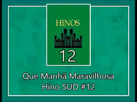 Hino sud 12 que manhã maravilhosa...