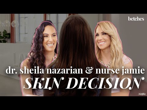Dr. Sheila Nazarian & Nurse Jamie from Netflix Skin Decision