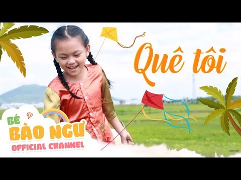 Quê Tôi - Bé Bào Ngư - Country Song - Nhạc thiếu nhi hay - Hát về quê hương