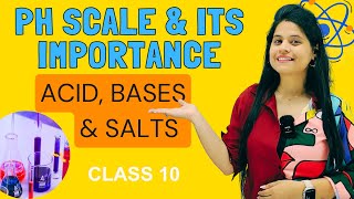 pH Scale & Its Importance | Chapter 2 | Acid, Bases & Salts | Class 10 Science | NCERT