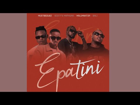 MustBeDubz & Scotts Maphuma - ePatini (Feat. MalumNator & Bali)