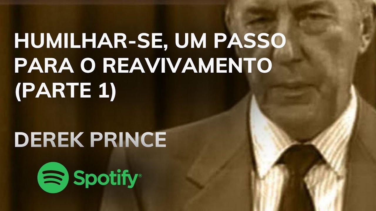 HUMILHAR-SE, UM PASSO PARA O REAVIVAMENTO - DEREK PRINCE