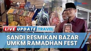 Sandiaga Uno Resmikan Bazar UMKM Ramadhan Fest 2023, Hadirkan Produk Unggulan untuk Lebaran