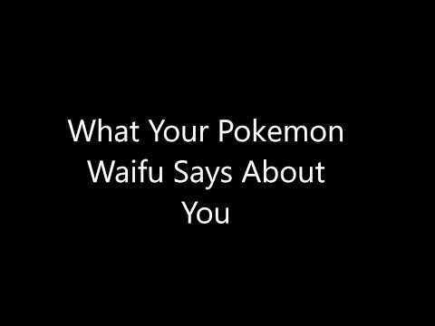 What Your Pokemon Waifu Says About You