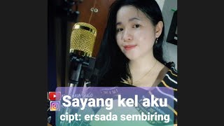 Download lagu LAGU KARO TERBARU|| SAYANG KEL AKU|| CIPT: ERSADA SEMBIRING- cover by khotariagulo mp3
